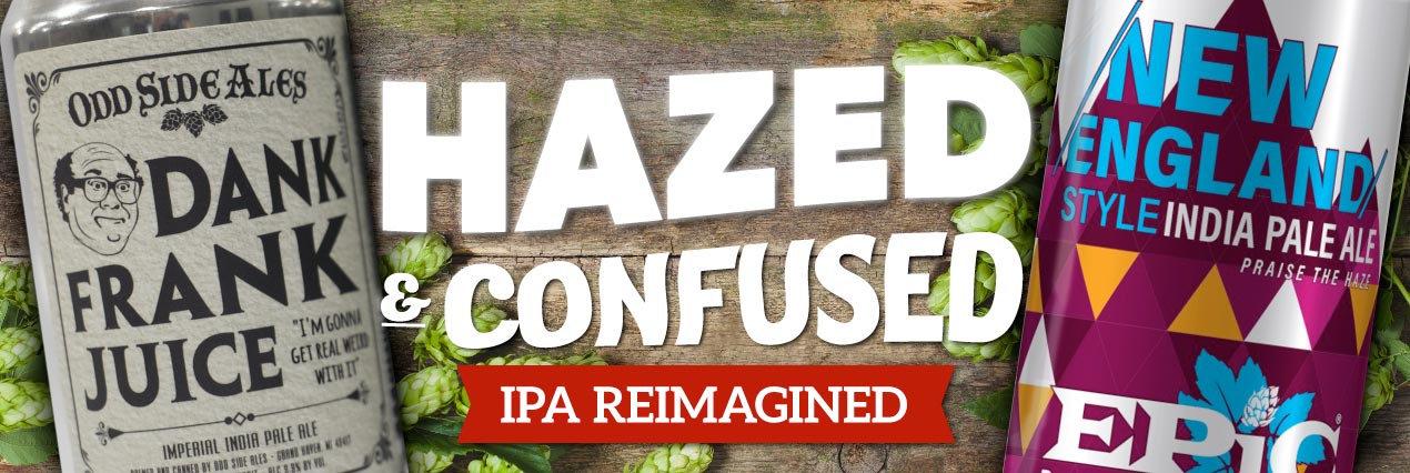 Hazed and ConfusedIPA Reimagined