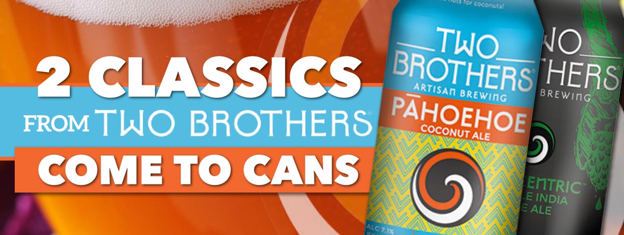 2 ClassicsFrom Two BrothersCome to Cans